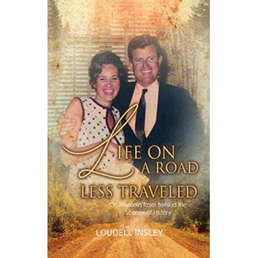 Imagem de Life On A Road Less Traveled: Or, Memoirs from Behind the Scenes of History