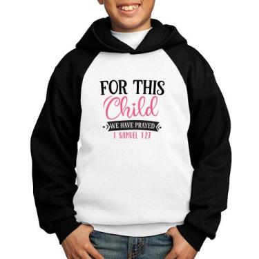 Imagem de Moletom Infantil For This Child We Have Prayed - Foca na Moda, Branco,