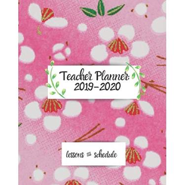 Imagem de Teacher Planner: 2019-2020 Lessons & Schedule: Pretty Floral with Monthly and Weekly spreads, inspirational Teaching Quotes & Daily Lesson Planner: (Inspire Teachers: Planners & Lesson Plans)