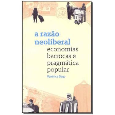 Imagem de A Razão Neoliberal: Economias Barrocas E Pragmática Popular - ELEFANTE