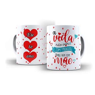 Imagem de Caneca Eu te amo A Vida não vem com manual mas vem com mãe