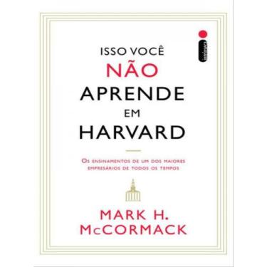 Imagem de Livro Isso Você Não Aprende Em Harvard Mark H Mccormack