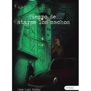 Imagem de Tiempo de atarse los machos - Espanhol