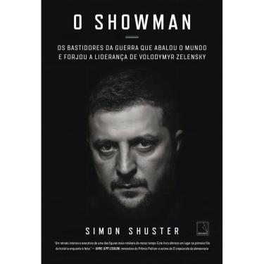 Imagem de o Showman - Os Bastidores Da Guerra Que Abalou o Mundo e Forjou a Liderança De Volodymy...