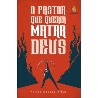 Imagem de O Pastor Que Queria Matar Deus