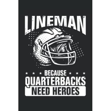 Imagem de Lineman because quaterbacks need heroes: Dot Grid Jounal ToDo Exercise Book or Diary 6" x 9" (15.24 x 22.86 cm) 120 pages