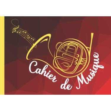 Imagem de Cahier de Musique: Cahier de partitions avec papier manuscrit | Carnet de Composition Musicale | Cahier pour Notes de Musique | 5 Portées par Page | ... 8,5"x6" (21,59x15,24 cm) Format Paysage