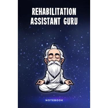 Imagem de Rehabilitation Assistant Guru Notebook: Customized 100 Page Lined Notepad Journal Gift For A Busy Rehabilitation Assistant : Much Better Than A Throw Away Greeting Or Birthday Card.