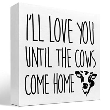 Imagem de z-crange Placa De Madeira Com A Frase "Eu Te Amarei Até Que As Vacas Voltem Para Casa", Decoração Mesa, Bloco Rústico Vaca Mesa Cozinha Fazenda