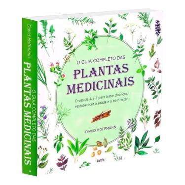 Imagem de o Guia Completo Das Plantas Medicinais - Ervas De a a z Para Tratar Do