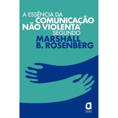 Imagem de A Essência da Comunicação Não Violenta Segundo Marshall B. Rosenberg