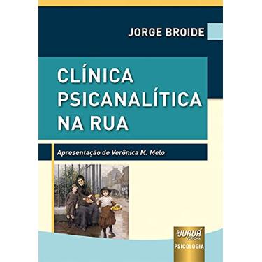 Imagem de Clínica Psicanalítica na Rua - Apresentação de Verônica M. Melo