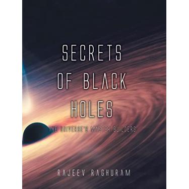 Imagem de Secrets of Black Holes: The Universe's Master Builders