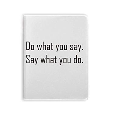 Imagem de Diário de capa macia com citação Do What You Say What You Do