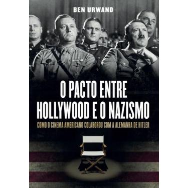 Imagem de Livro - O Pacto Entre Hollywood E O Nazismo
