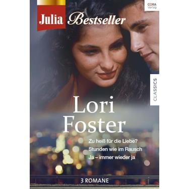 Imagem de Julia Bestseller - Lori Foster: Zu heiss für die Liebe? / Stunden wie im Rausch / Ja - immer wieder ja / (Julia Best of 92) (German Edition)