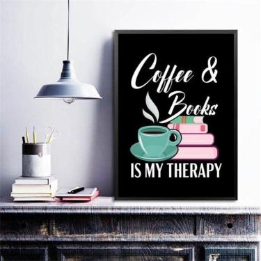 Imagem de Quadro Coffee E Books Is My Therapy 45X34Cm
