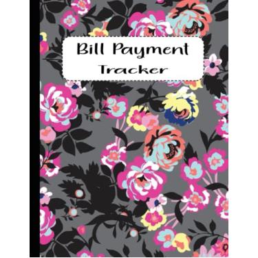 Imagem de Bill Payment Tracker: Monthly Bill Payment Organizer Tracker,| 8.5" x 11" 120 Pages | Bill Payment Checklist to manage and budget for expenses