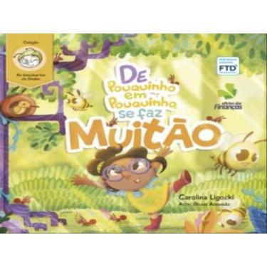 Imagem de De pouquinho em pouquinho, se faz muitão - FTD**