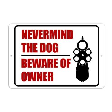 Imagem de Placa The King Kush Nevermind The Dog Beware of Owner – 8 x 12 placas de alumínio para uso externo