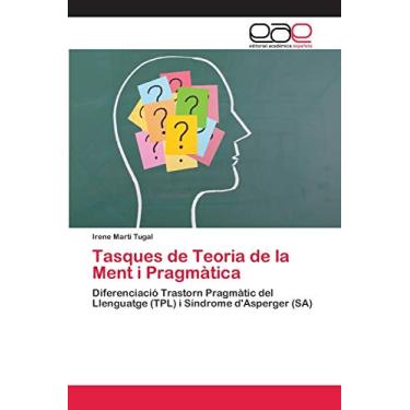 Imagem de Tasques de Teoria de la Ment i Pragmàtica: Diferenciació Trastorn Pragmàtic del Llenguatge (TPL) i Síndrome d'Asperger (SA)