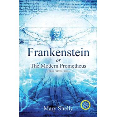 Imagem de Frankenstein or the Modern Prometheus (Annotated, Large Print)