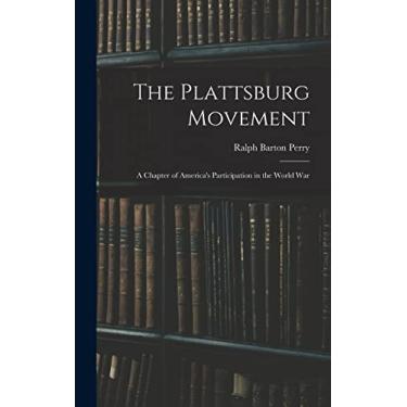 Imagem de The Plattsburg Movement: A Chapter of America's Participation in the World War