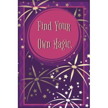Imagem de "Find Your Own Magic" Soul Searching Inspired Journal with 250 White Lined Pages (6 x 9 in / 15.24 x 22.86 cm) - Ignite Your Imagination and Unleash Your Inner Spark!