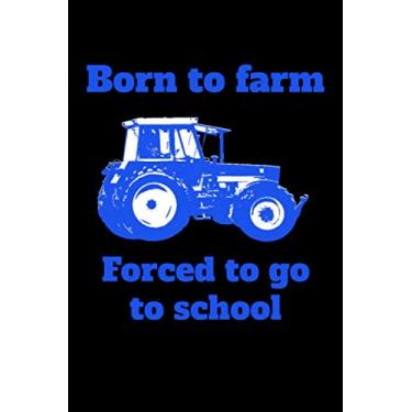 Imagem de Born to farm Forced to go to school: Kalender 1. Halbjahr 2021 Halbjahreskalender A5 Notizbuch mit einem Trecker für die Schule für Schüler und Auszubildende
