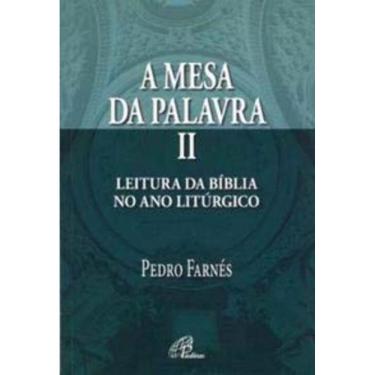 Imagem de a Mesa Da Palavra Ii - Leitura Da Bíblia No Ano Litúrgico