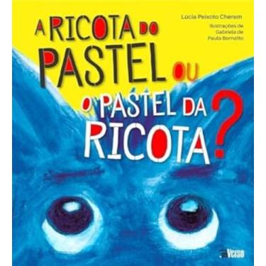 Imagem de Ricota do pastel ou o pastel da ricota, a - INVERSO COMUNICACAO E MARK