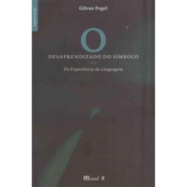 Imagem de Desaprendizado Do Simbolo - Ou Da Experiencia Da Linguagem
