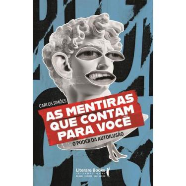 Imagem de As Mentiras Que Contam Para Você - O Poder Da Autoilusão - LITERARE BO