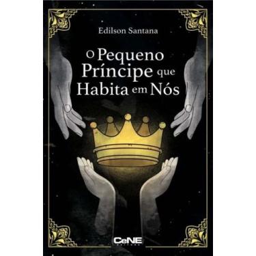 Imagem de Pequeno Principe Que Habita em Nos, O - CENE EDITORA, 3