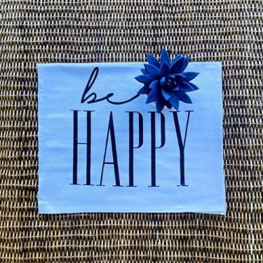 Imagem de Pano De Prato Sarja Premium - Frase Em Silk: Be Happy - Pano E Prato D