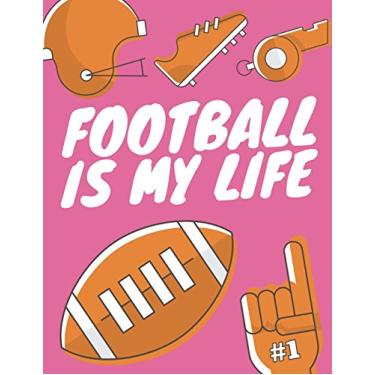 Imagem de Football Is My Life: Football Composition Notebook, Great Gift for Football Fans, Players, Coaches: 9