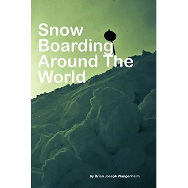 Imagem de Snowboarding Around The World: beautiful pictures of snowboarding