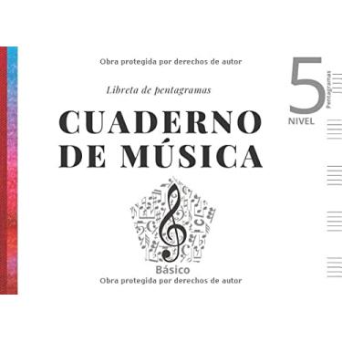 Imagem de Cuaderno de música - Libreta de pentagramas- Nivel Básico 5: Papel pentagramado para escribir apaisado 5 pentagramas por página en pauta musical. Tamaño A5+
