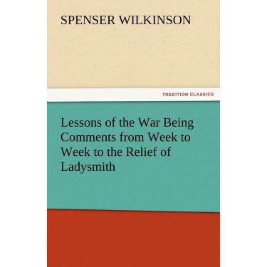 Imagem de Lessons of the War Being Comments from Week to Week to the Relief of Ladysmith