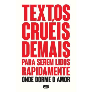 Imagem de Textos Cruéis Demais Para Serem Lidos Rapidamente - Onde Mora o Amor
