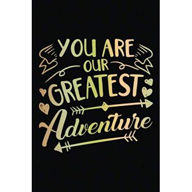 Imagem de Our Travel Memories Journal: You Are Our Greatest Adventure | Blank Lined Adventure Diary | Valentine's Day Gift Card Alternative For Couple And Family (Love Keepsake Notebook)