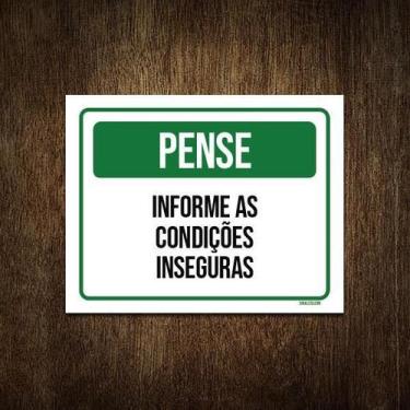 Imagem de Placa Sinalização - Pense Informe Condições Inseguras 18X23 - Sinalizo