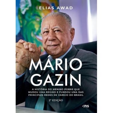 Imagem de Livro - MÁRIO GAZIN: a história do menino pobre que mudou uma região e