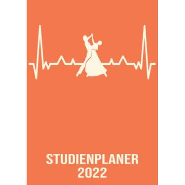 Imagem de Studienplaner 2022: DIN A4 Kalender von 01/2022 - 12/2022 1 Tag = 1 Seite mit großem Tageskalender und großartiger Übersicht. Monatsübersicht, ... Kalenderbuch / Herzschlag Tanzen Tanzlehrer