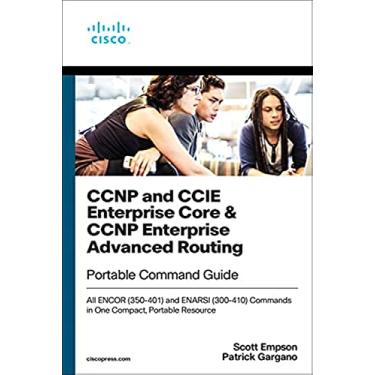 Imagem de CCNP and CCIE Enterprise Core & CCNP Enterprise Advanced Routing Portable Command Guide: All Encor (350-401) and Enarsi (300-410) Commands in One Compact, Portable Resource