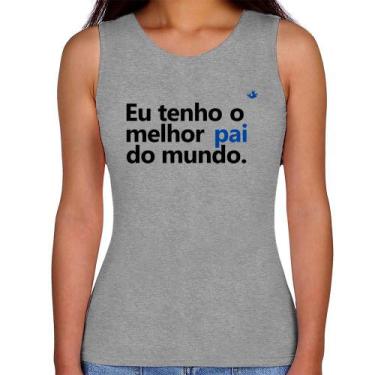 Imagem de Regata Feminina Eu tenho o melhor pai do mundo. - Foca na Moda, Cinza,