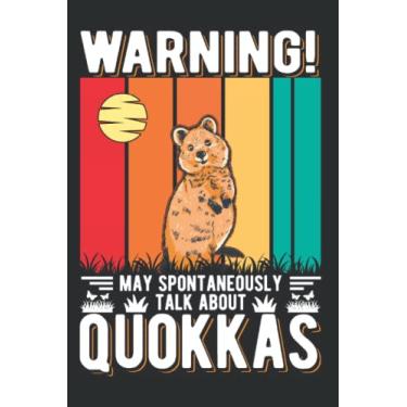 Imagem de Quokka Notizbuch: Warning May spontaneously talk about Quokkas / 6x9 Zoll / 120 karierte Seiten Seiten