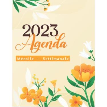 Imagem de 2023 Agenda - Mensile - Settimanale: Planner mensile/settimanale 2023 | gennaio 2023 - dicembre 2023 | 12 mesi con ferie | Agenda Calendario Organizzatore