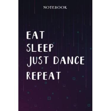 Imagem de Just Dance Teacher Gifts for Women - Eat Sleep Just Dance Repeat: Unique Funny Gifts for Teachers Appreciation Week, Virtual Teaching, Cute, Mom, Valentines Day - Lined Journal Notebook Planner,Bill