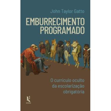 Imagem de Livro - Emburrecimento Programado: O Currículo Oculto Da Escolarização